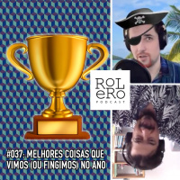 #037 - Melhores coisas que a gente viu (ou fingiu que viu) esse ano