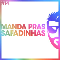 #14: Manda Pras Safadinhas