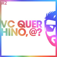 #PartyShow02: VC QUER HINO, @?
