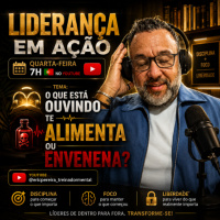 O QUE ESTÀ OUVINDO TE ALIMENTA OU ENVENENA?