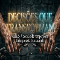 A Decisão de romper com tudo que está te atrasando