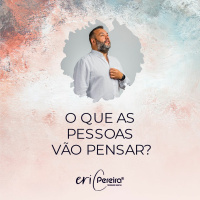 O que as pessoas vão pensar - Dica Terapêutica