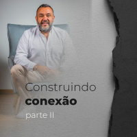 Construindo Conexão - Parte 2 - Dica Terapêutica