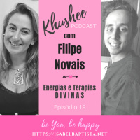Episódio 19 - Energias e Terapias Divinas com Filipe Novais