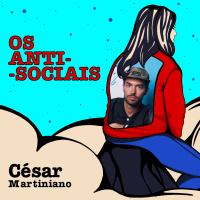 César Martiniano - Artista Urbano e Designer - Ep. 211 | Os Anti-Sociais