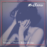 Recomendação Cultural - Fleabag