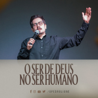 O ser de Deus no ser humano - Pedro Lione