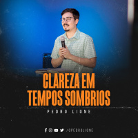 Clareza em tempos sombrios - Pedro Lione