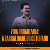Vida organizada: A sacralidade do cotidiano