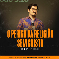 O Perigo da Religião sem Cristo