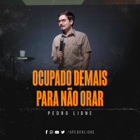 Ocupado demais para não orar
