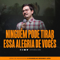 Ninguém pode tirar essa alegria de vocês