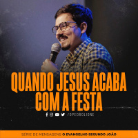 Quando Jesus acaba com a festa
