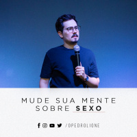 Mude sua mente sobre sexo - Pedro Lione