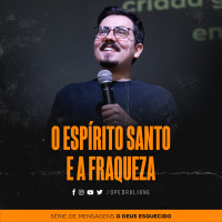 O Espírito Santo e a Fraqueza