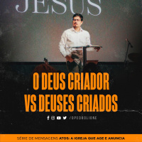 O Deus criador vs. deuses criados