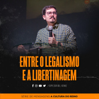 Entre o legalismo e a libertinagem 