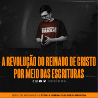 A revolução do reinado de Cristo por meio das escrituras