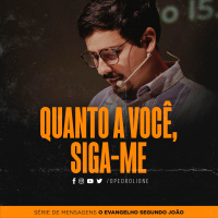 Quanto a você, siga-me