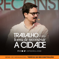 Trabalho como forma de reconstruir a cidade