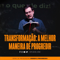 Transformação: A melhor maneira de progredir