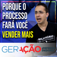 Porquê um processo fará você vender mais - Geração Empreendedora