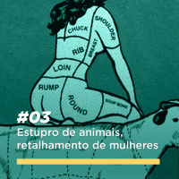 #03 - Estupro de Animais, Retalhamento de Mulheres