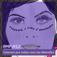 #52  -  Internet pra todas com Isa Meirelles