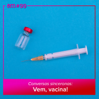 #99  -  Conversas Sinceronas: Vem, vacina!