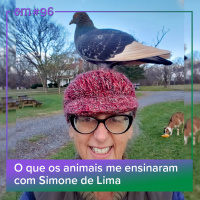 #96  -  O que os animais me ensinaram com Simone de Lima