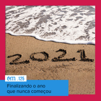 #125 - Finalizando o ano que nunca começou