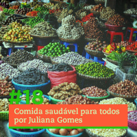 #18 - Comida saudável para todos por Juliana Gomes