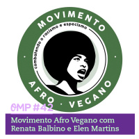 #42 - Movimento Afro Vegano com Renata Balbino e Elen Martins