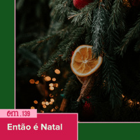 #139 - Então é Natal