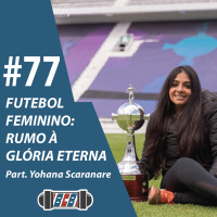 BCB 77 - Futebol Feminino: Rumo à Glória Eterna