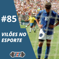BCB 85 - Vilões no Esporte