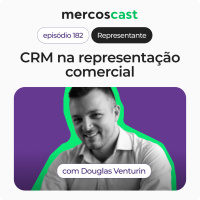 CRM para representantes: como vender sem depender da memória [EP 182]