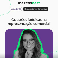 Guiando a representação comercial pelos mares jurídicos ⚖️ [EP 125]