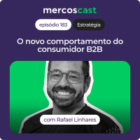 O novo comportamento do consumidor B2B: como vender para um cliente mais informado [EP 183]
