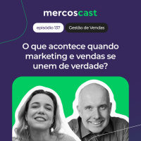 Alcance o sucesso no seu negócio transformando a relação entre marketing e vendas [EP 137]