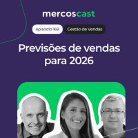 IA, dados e retenção: as decisões que vão definir as vendas em 2026 [EP 169]