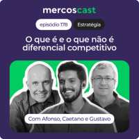 O que é e o que não é diferencial competitivo [EP 178]