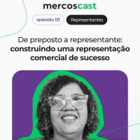 Como construir uma representação comercial de sucesso [EP 131]