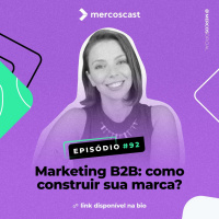 Marketing B2B: como construir sua marca? [EP #92]