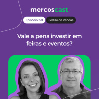 Feiras e eventos no B2B: como gerar negócios e fortalecer sua marca [EP 150]