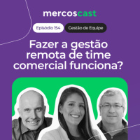 Gestão remota em vendas: como manter a cultura, a conexão e os resultados [EP 154]