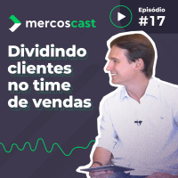 Gestão equipe de vendas: como distribuir os clientes no time comercial? #17
