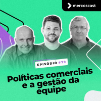 Políticas comerciais e a gestão da equipe [EP#79]