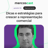 Como sair do básico e expandir sua atuação como representante comercial [EP 152]