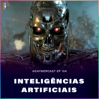 GaymerCast #104 - Inteligências artificiais